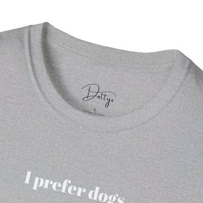 I Prefer Dogs T-Shirt