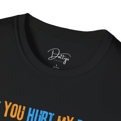 If You Hurt My Dog T-Shirt