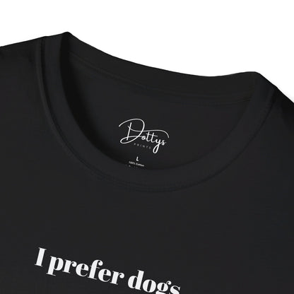 I Prefer Dogs T-Shirt