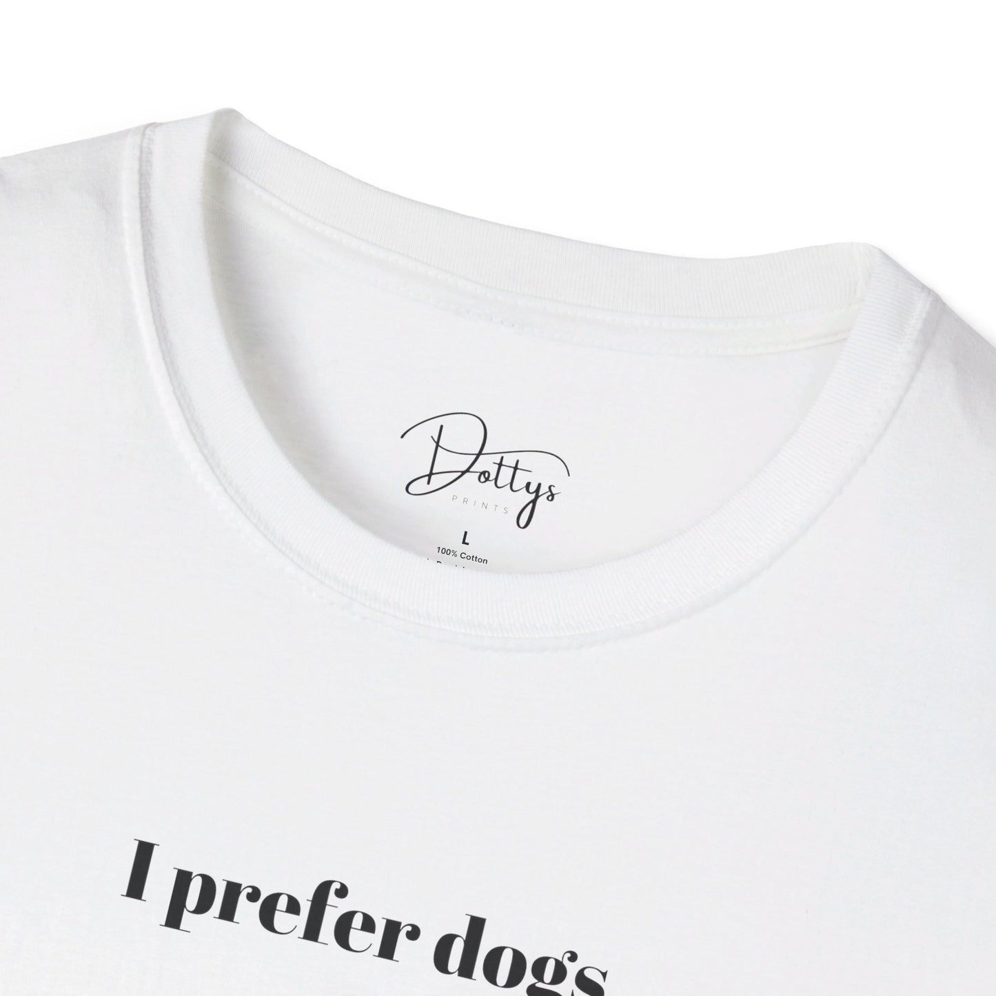 I Prefer Dogs T-Shirt