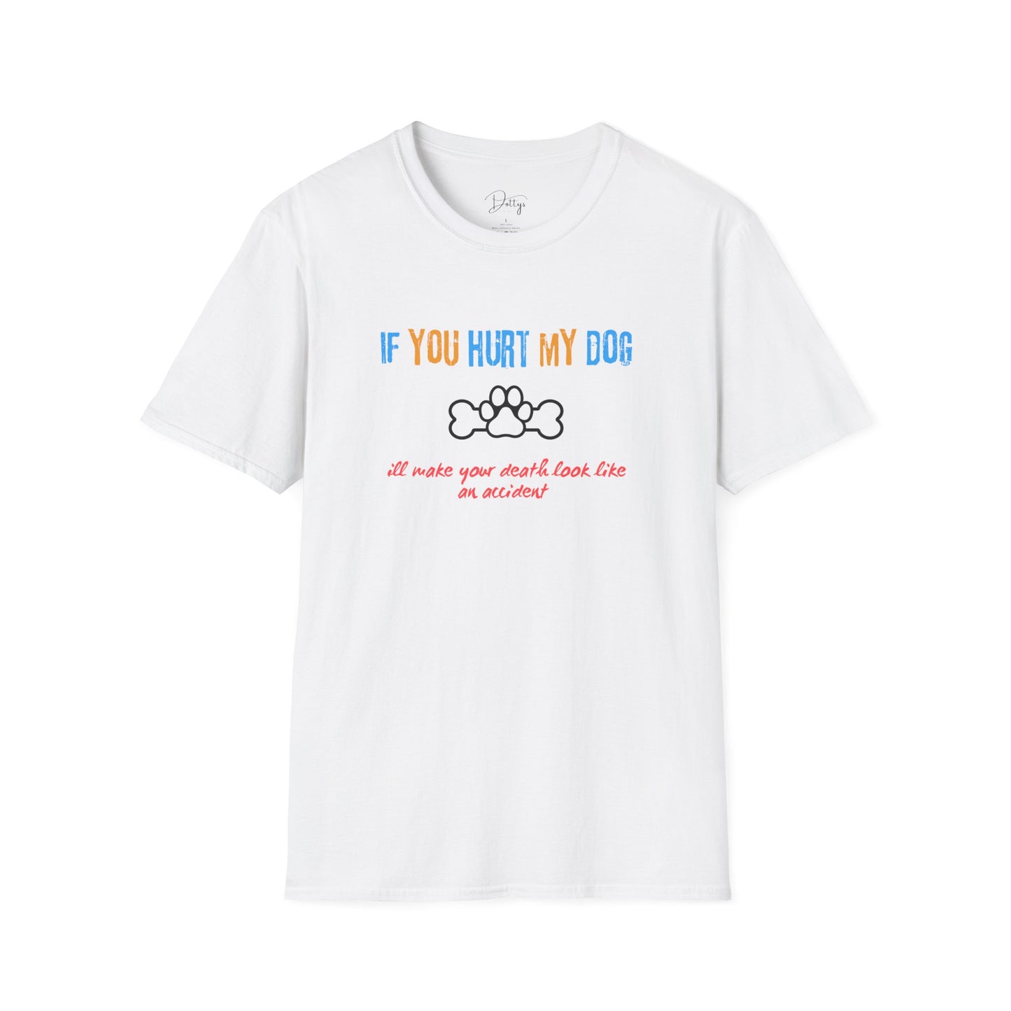 If You Hurt My Dog T-Shirt