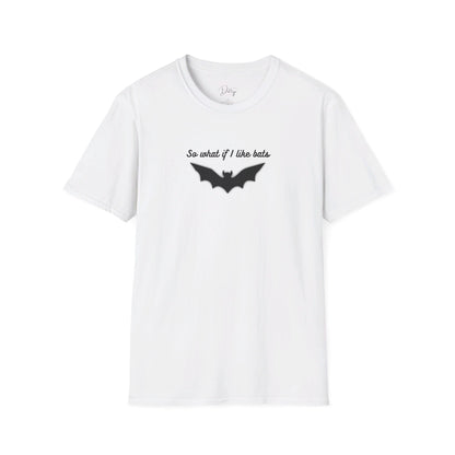 So What If I Like Bats T-Shirt