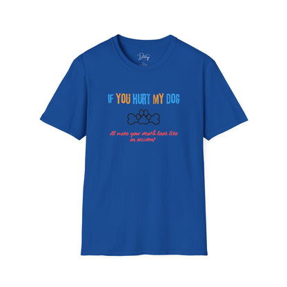 If You Hurt My Dog T-Shirt