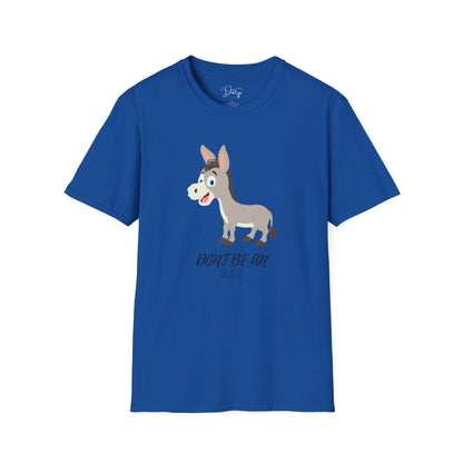 Don't Be An Ass Donkey T-Shirt