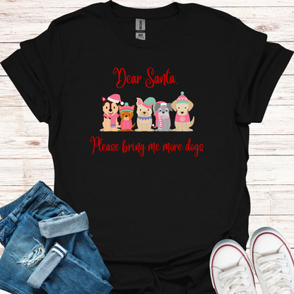 Dear Santa Please Bring Me More Dogs T-Shirt