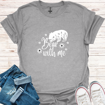 Bear With Me T-Shirt