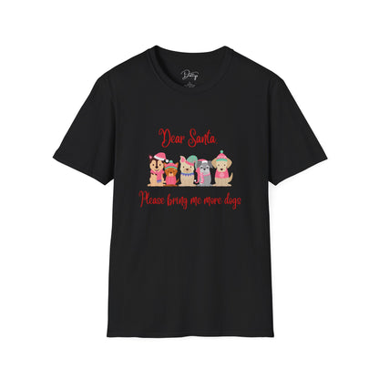 Dear Santa Please Bring Me More Dogs T-Shirt