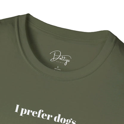 I Prefer Dogs T-Shirt