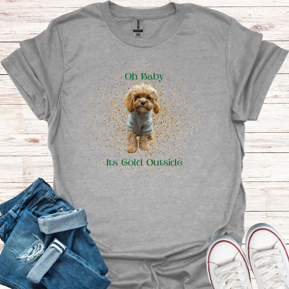 Oh Baby Its Cold Outside Dog T-Shirt