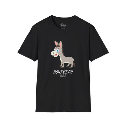 Don't Be An Ass Donkey T-Shirt