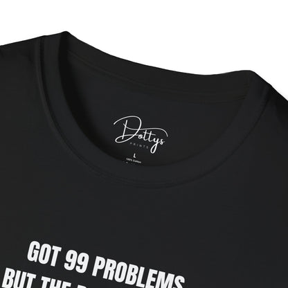 Got 99 Problems Dog T-Shirt