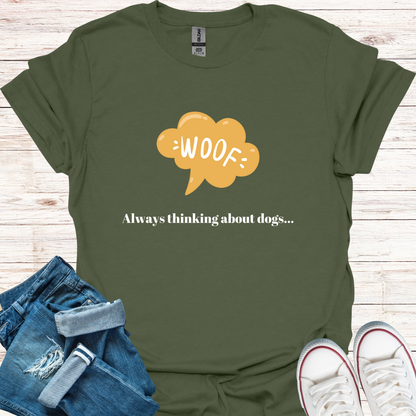 Always Thinking About Dogs T-Shirt