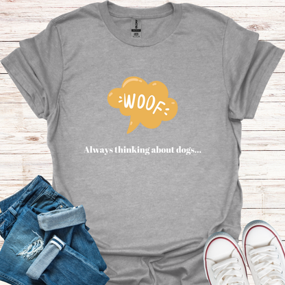 Always Thinking About Dogs T-Shirt