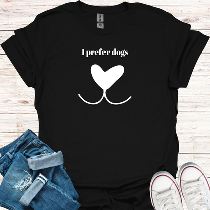 I Prefer Dogs T-Shirt