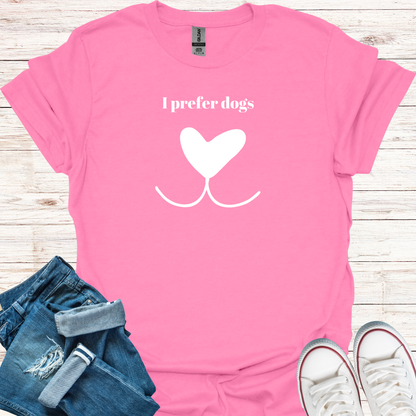 I Prefer Dogs T-Shirt