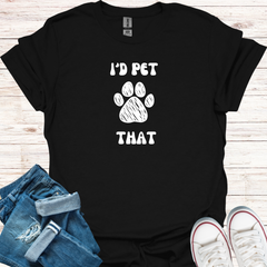 I'd Pet That T-Shirt