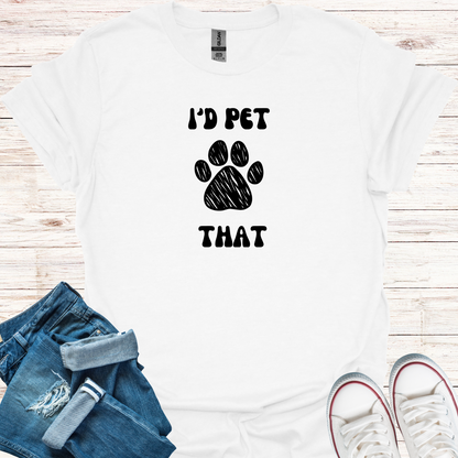 I'd Pet That T-Shirt