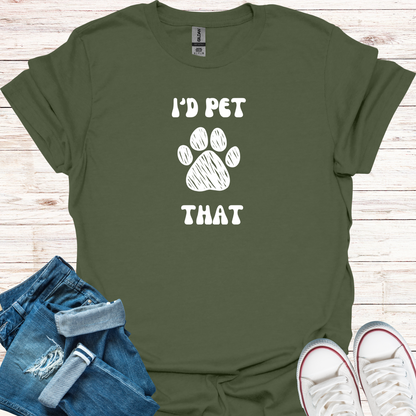 I'd Pet That T-Shirt