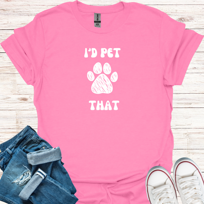 I'd Pet That T-Shirt